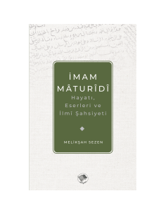 İmam Maturidi Hayatı, İlmi Şahsiyeti ve Eserleri