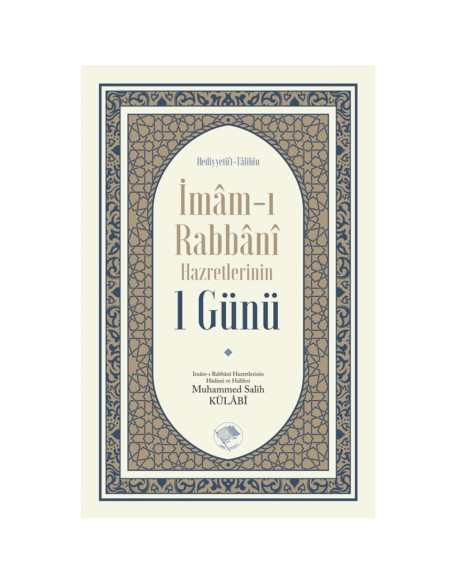 İmam-ı Rabbani Hazretlerinin 1 Günü