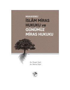 Mukayeseli İslam Miras Hukuku ve Günümüz Miras Hukuku
