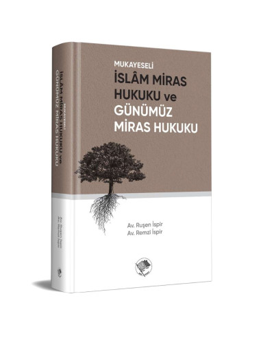 Mukayeseli İslam Miras Hukuku ve Günümüz Miras Hukuku