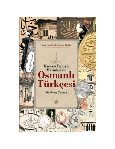 Osmanlı Türkçesi (Kısas-ı Enbiya Metinleriyle)
