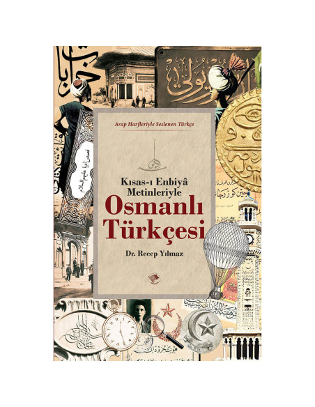 Osmanlı Türkçesi (Kısas-ı Enbiya Metinleriyle)