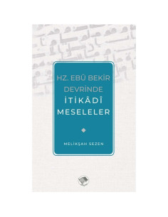 Hz. Ebu Bekir Devrinde İtikadi Meseleler