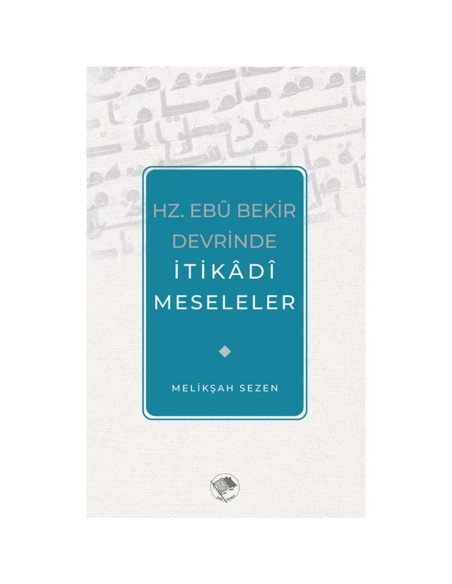 Hz. Ebu Bekir Devrinde İtikadi Meseleler